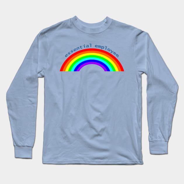 Rainbow for Essential Employees Long Sleeve T-Shirt by ellenhenryart